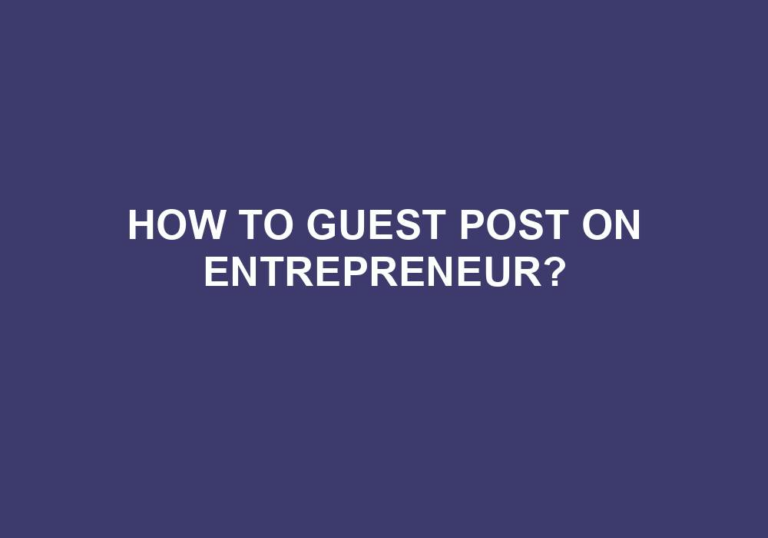 Read more about the article How To Guest Post On Entrepreneur?