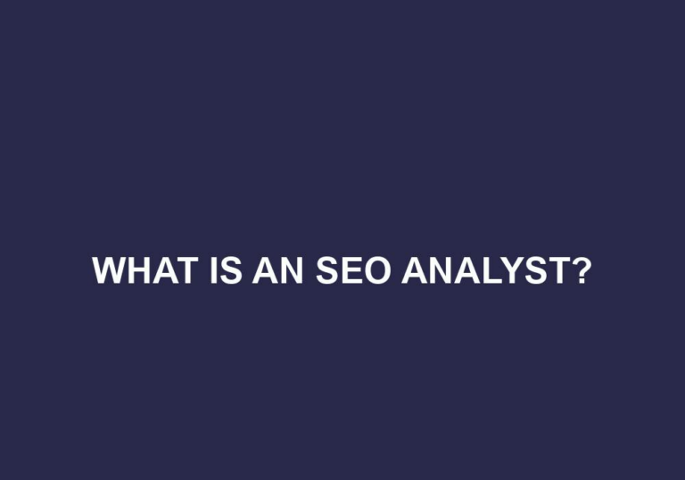 Read more about the article What Is An SEO Analyst?