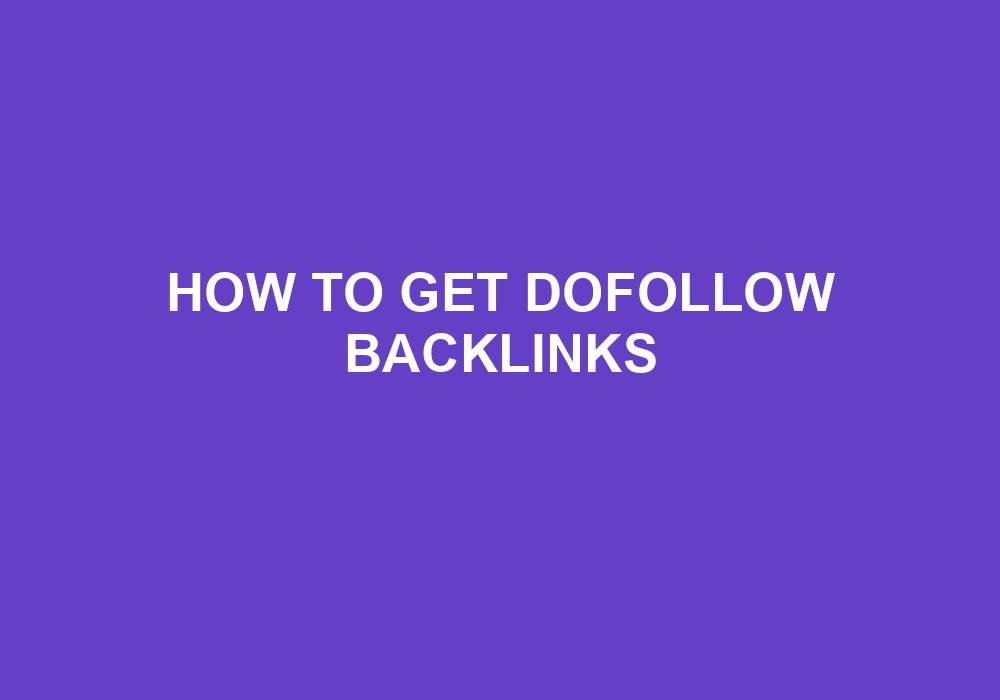 You are currently viewing How To Get Dofollow Backlinks
