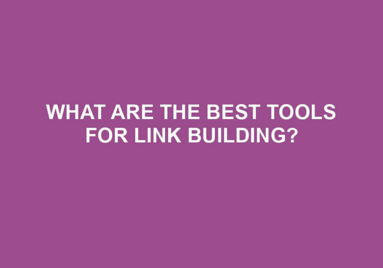 Read more about the article What Are The Best Tools For Link Building?