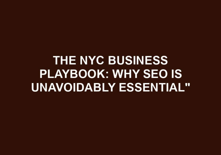 Read more about the article The NYC Business Playbook: Why SEO Is Unavoidably Essential”