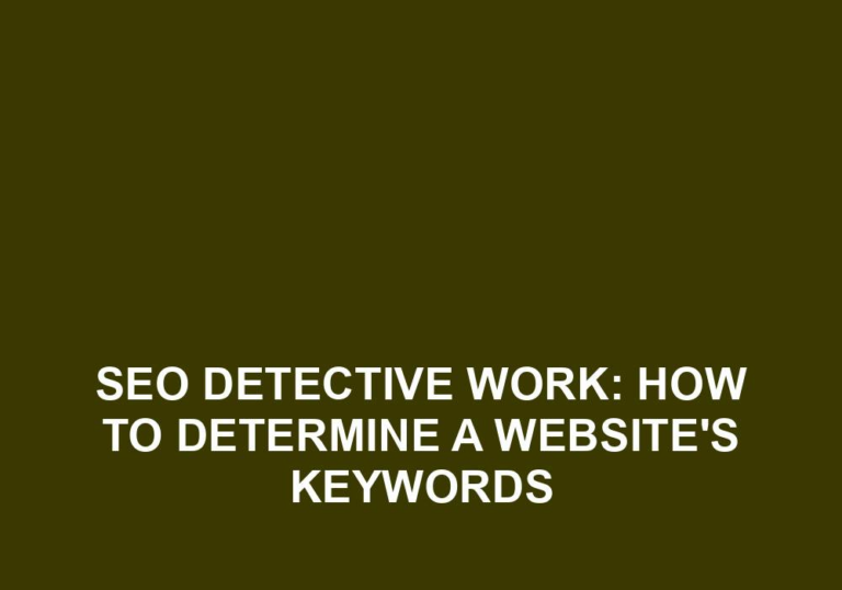 Read more about the article SEO Detective Work: How To Determine A Website’s Keywords
