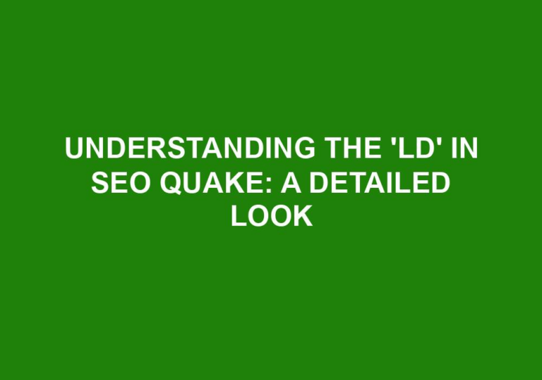 Read more about the article Understanding The ‘LD’ In SEO Quake: A Detailed Look