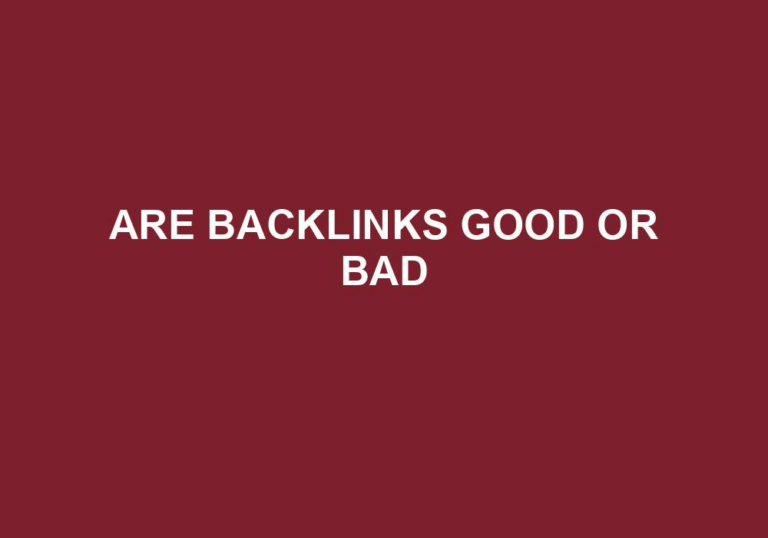 Read more about the article Are Backlinks Good Or Bad