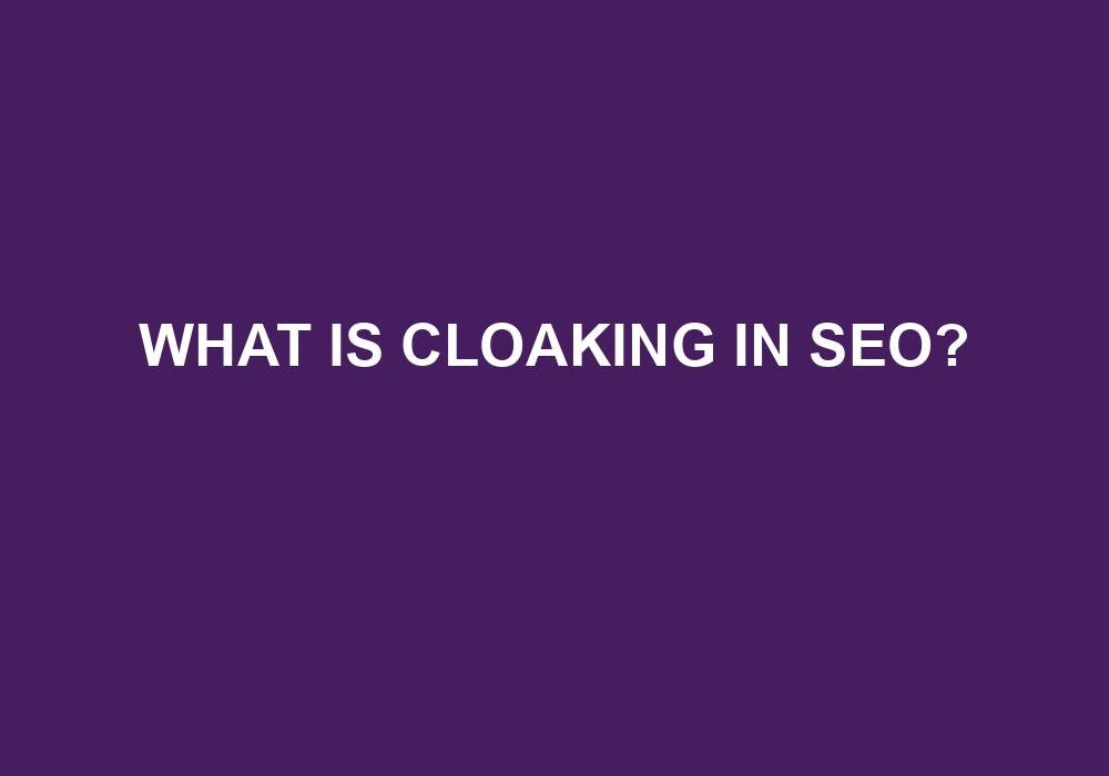 What Is Cloaking In Seo – Seo Blog Tools