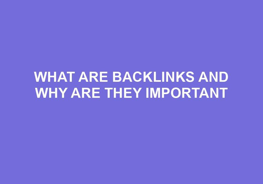 You are currently viewing What Are Backlinks And Why Are They Important