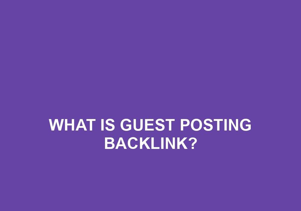 You are currently viewing What Is Guest Posting Backlink?