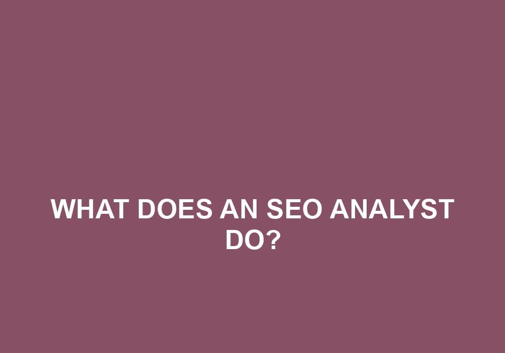 You are currently viewing What Does An SEO Analyst Do?