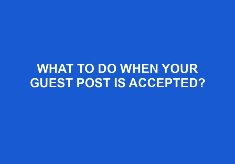 Read more about the article What To Do When Your Guest Post Is Accepted?